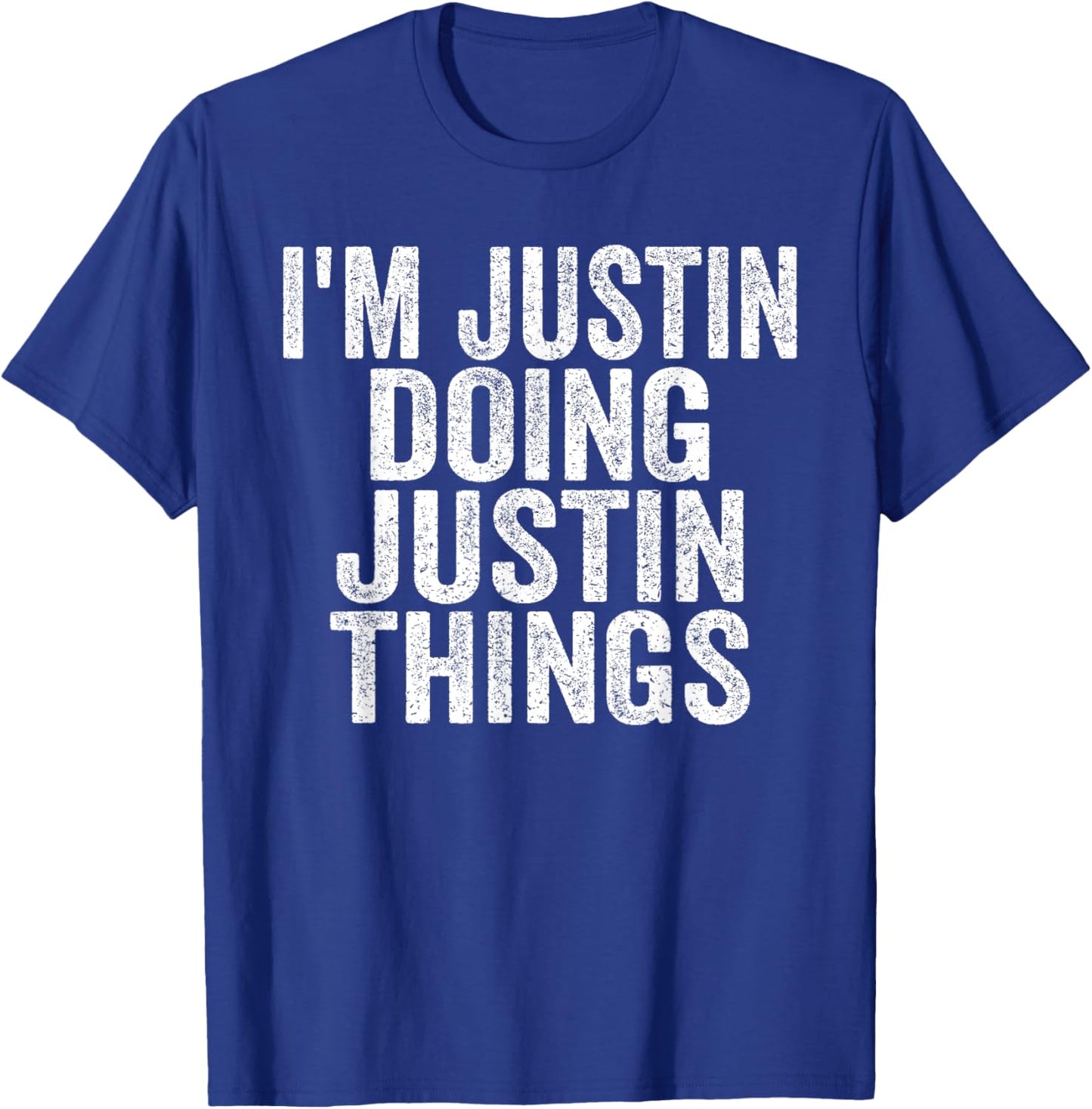 I'm Justin Doing Justin Things Funny Saying Christmas Gifts T-Shirt - T-Shirt | Royal