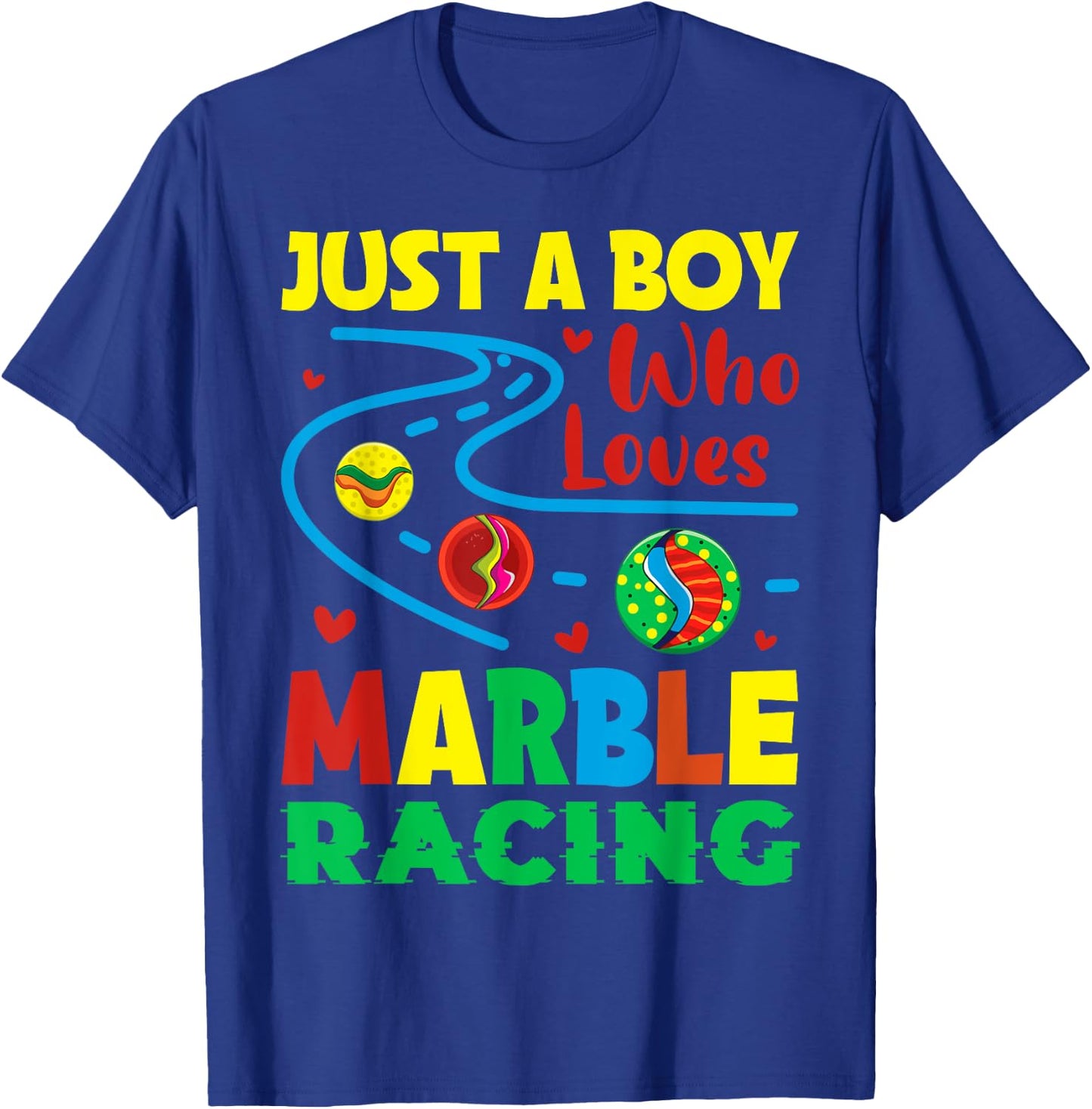 Racing And Marble Race Track Quote For A Marble Racing Boy T-Shirt - T-Shirt | Royal