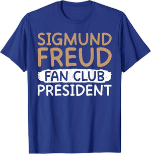 Sigmund Freud Fan Club President Therapist T-Shirt - T-Shirt | Royal