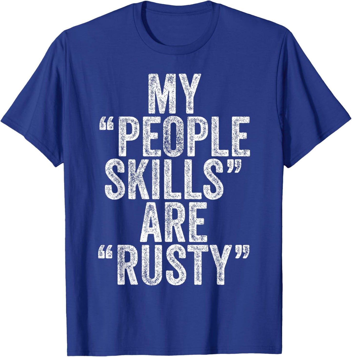 Vintage My People Skills Are Rusty T-Shirt - T-Shirt | Royal