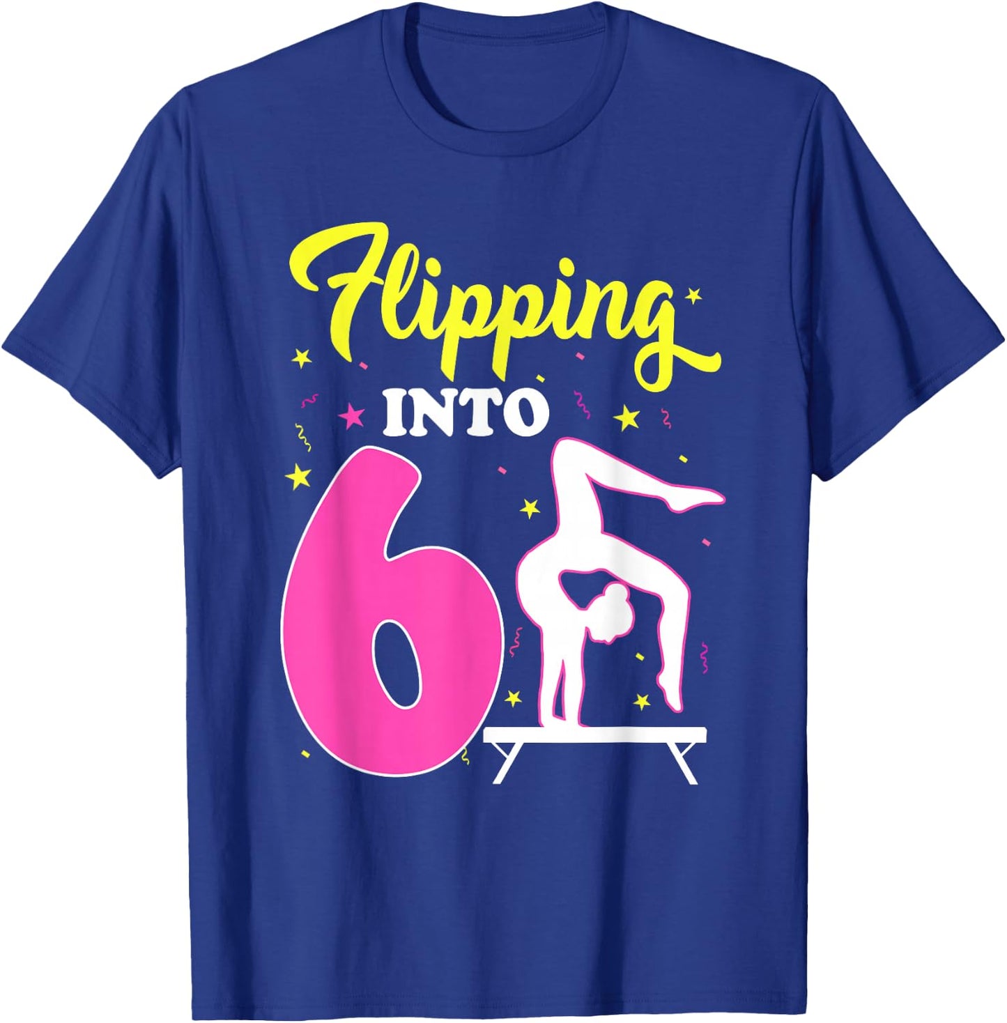 Flipping Into 6th Birthday Gymnastic 6 Year Old Girl Party T-Shirt - T-Shirt | Royal