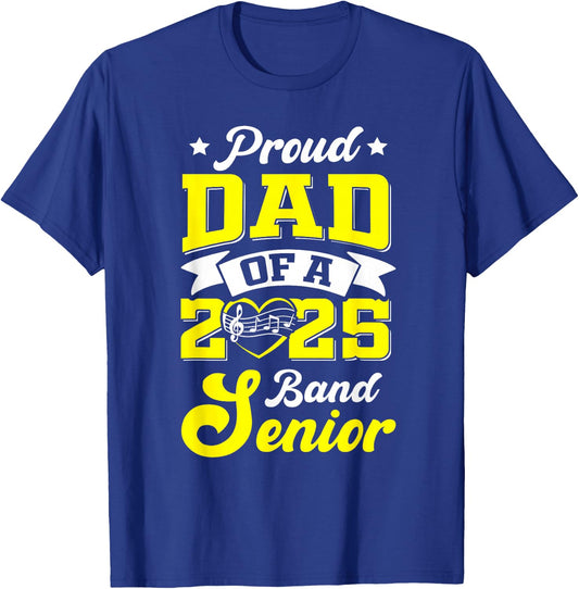 Band Senior 2025 Dad Class of 2025 Graduation T-Shirt - T-Shirt | Royal