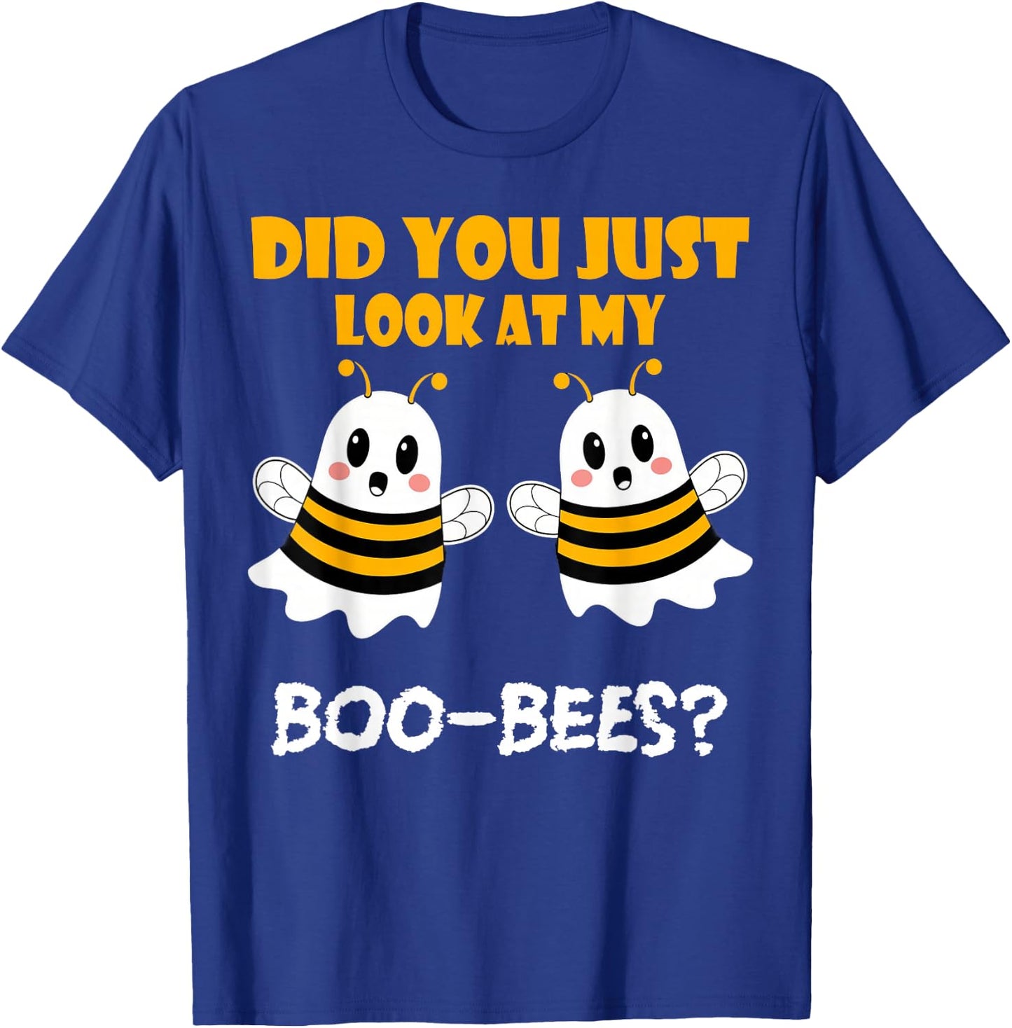 Funny Halloween, Did You Just Look At My Boo-Bees T-Shirt - T-Shirt | Royal