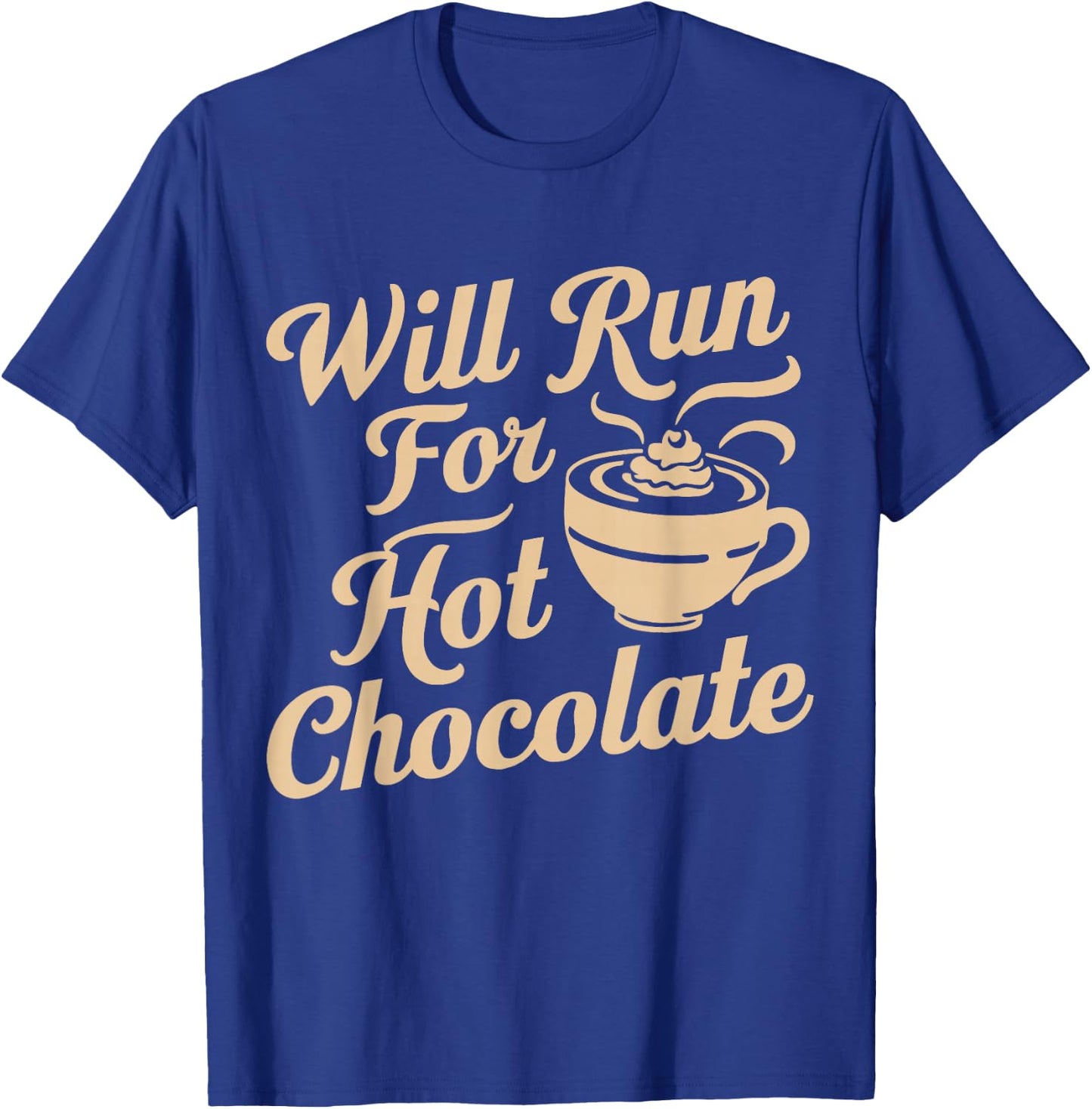 Will Run For Hot Chocolate Lovers Running Runner's Winter T-Shirt - T-Shirt | Royal