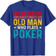 Funny Poker Gambling Card Player Casino Gambler Poker T-Shirt - T-Shirt | Royal