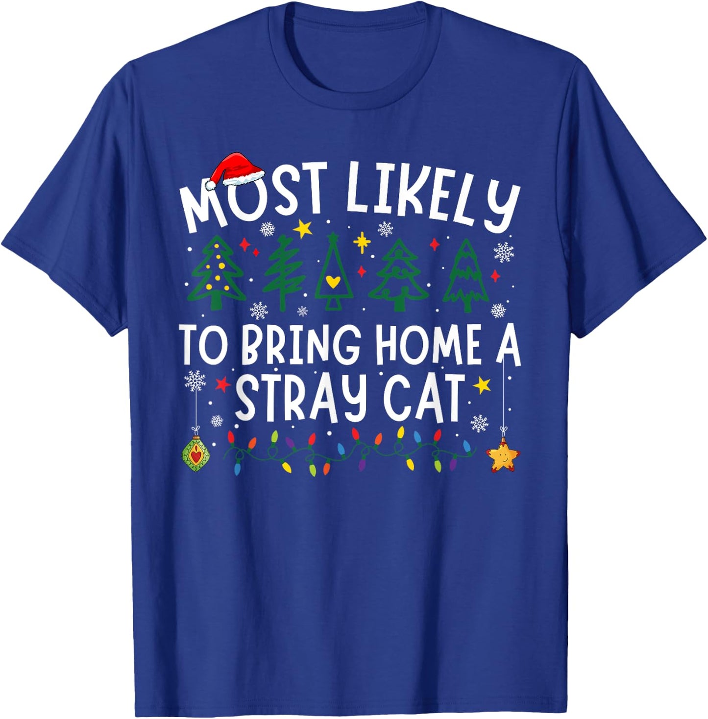 Most Likely To Bring Home A Stray Cat Matching Christmas T-Shirt - T-Shirt | Royal