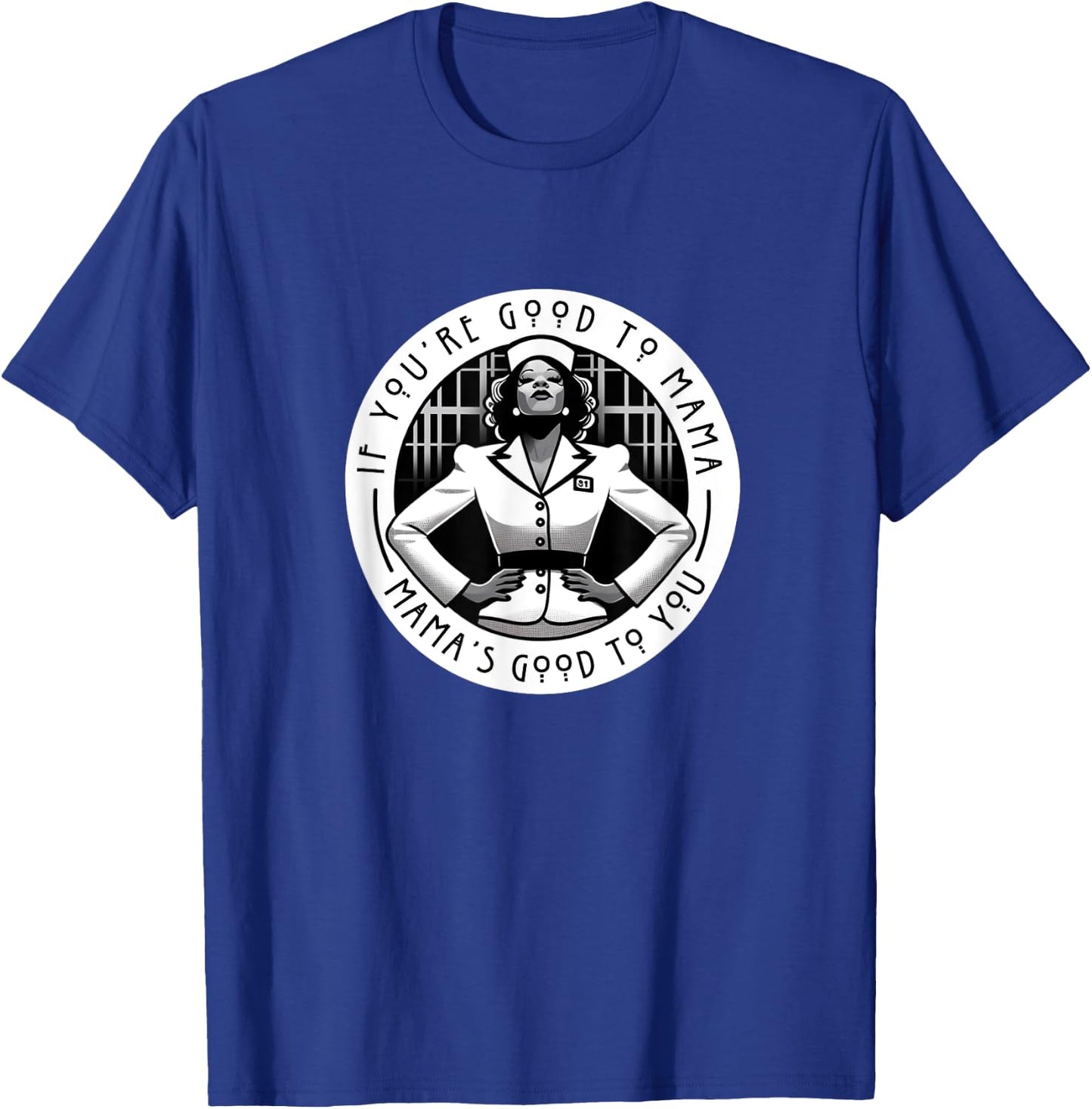 Chicago If You're Good To Mama Jazz 1920s Musical Theatre T-Shirt - T-Shirt | Royal