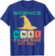 Science is like magic but real Cute Cool Geeky Nerdy Teacher T-Shirt - T-Shirt | Royal