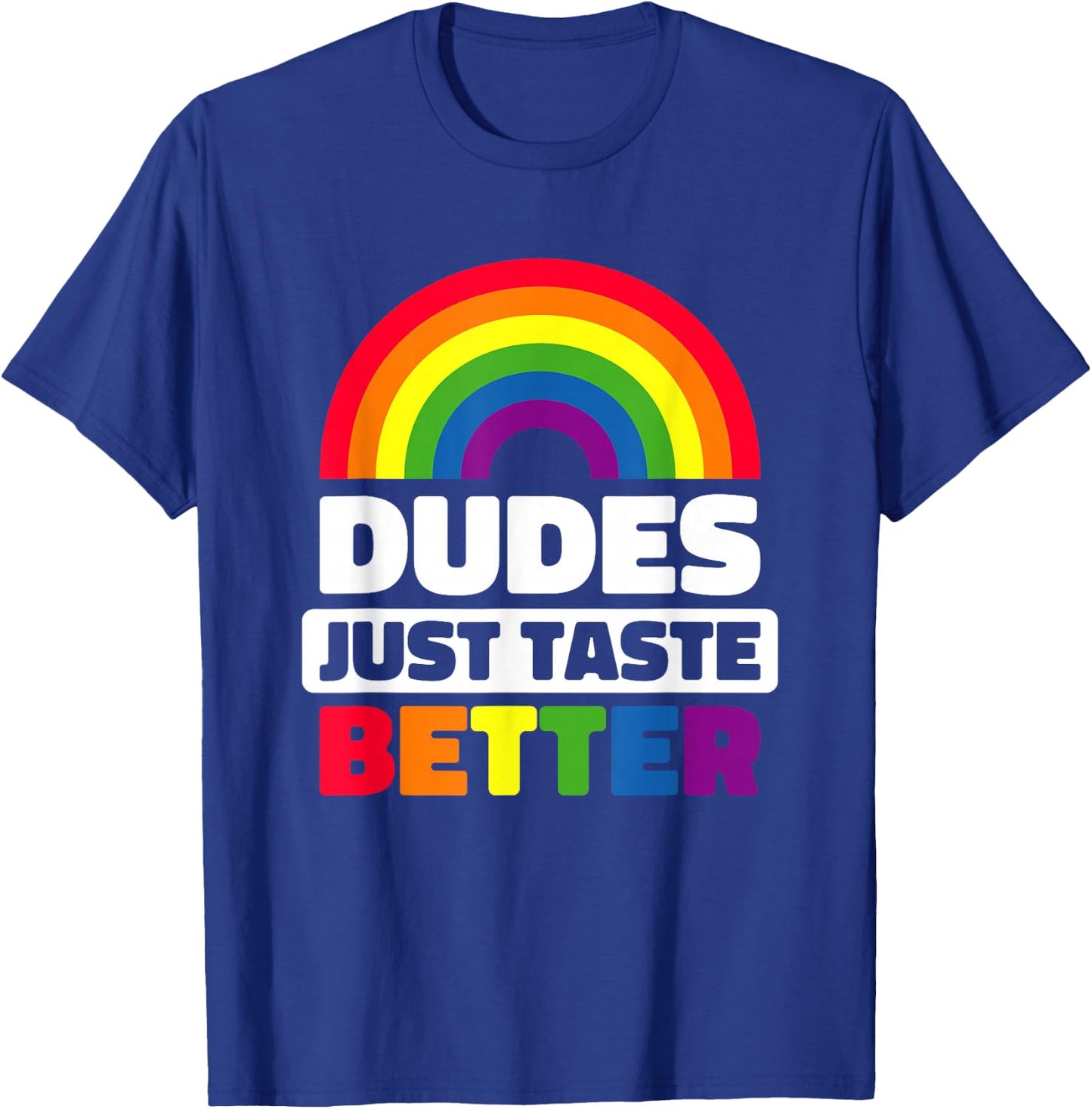 Dudes Just Taste Better Funny Gay T-Shirt - T-Shirt | Royal