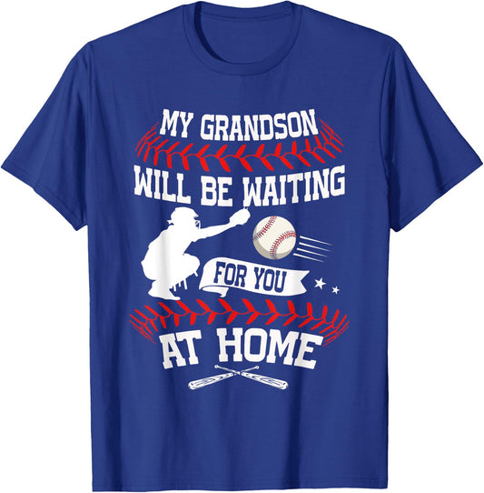 Baseball Shirt My Grandson Will Be Waiting For You At Home T-Shirt - T-Shirt | Royal