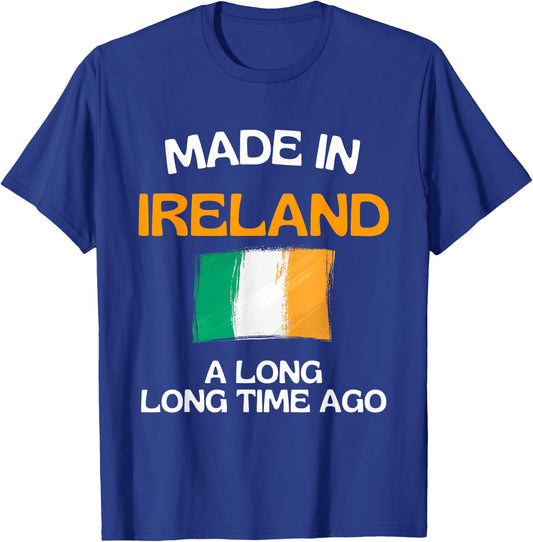 Made In Ireland A Long Time Ago Funny Irish Birthday T-Shirt - T-Shirt | Royal