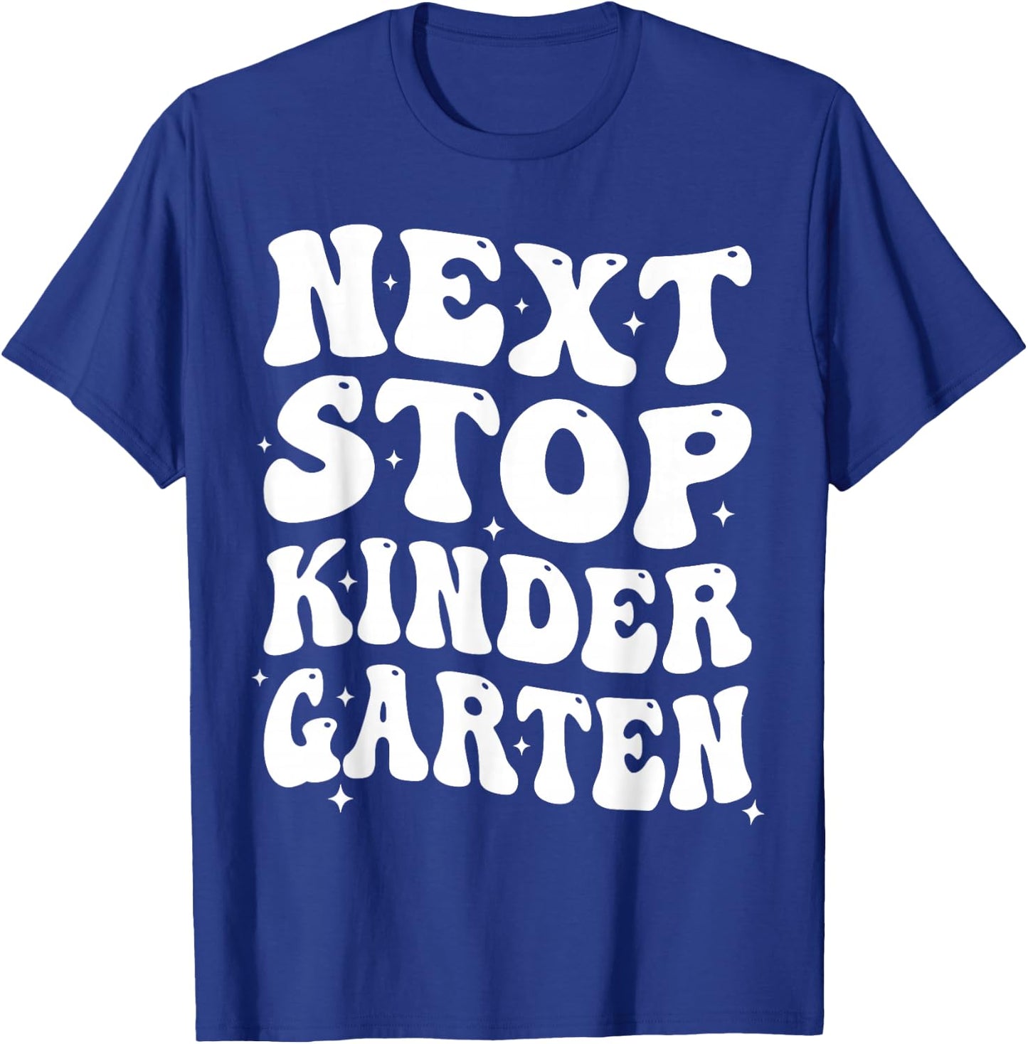 Next Stop Kindergarten Preschool Graduation 2026 Boy Girl T-Shirt - T-Shirt | Royal