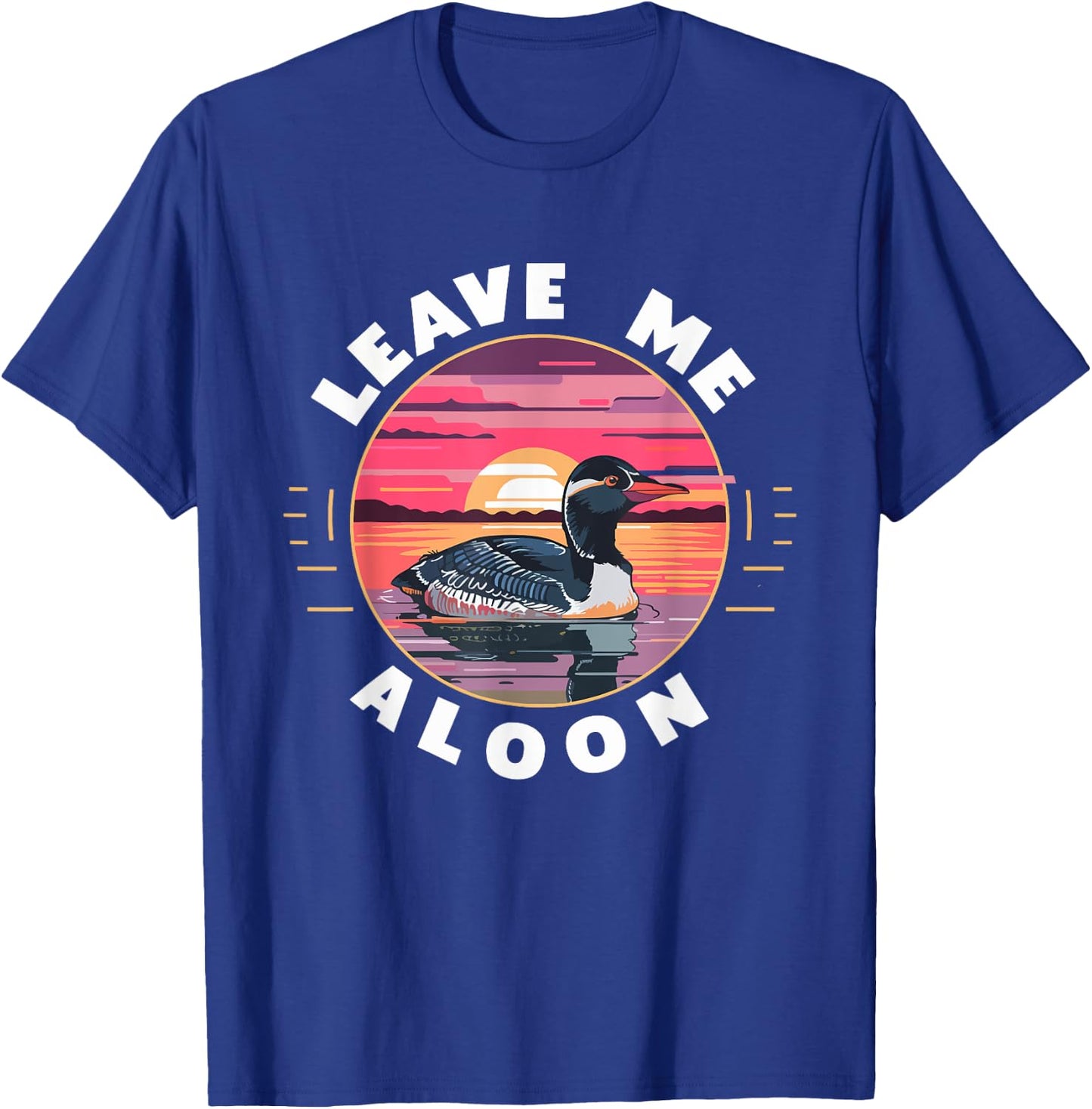 Leave Me A Loon Funny Birdwatching Bird Lover Retro T-Shirt - T-Shirt | Royal