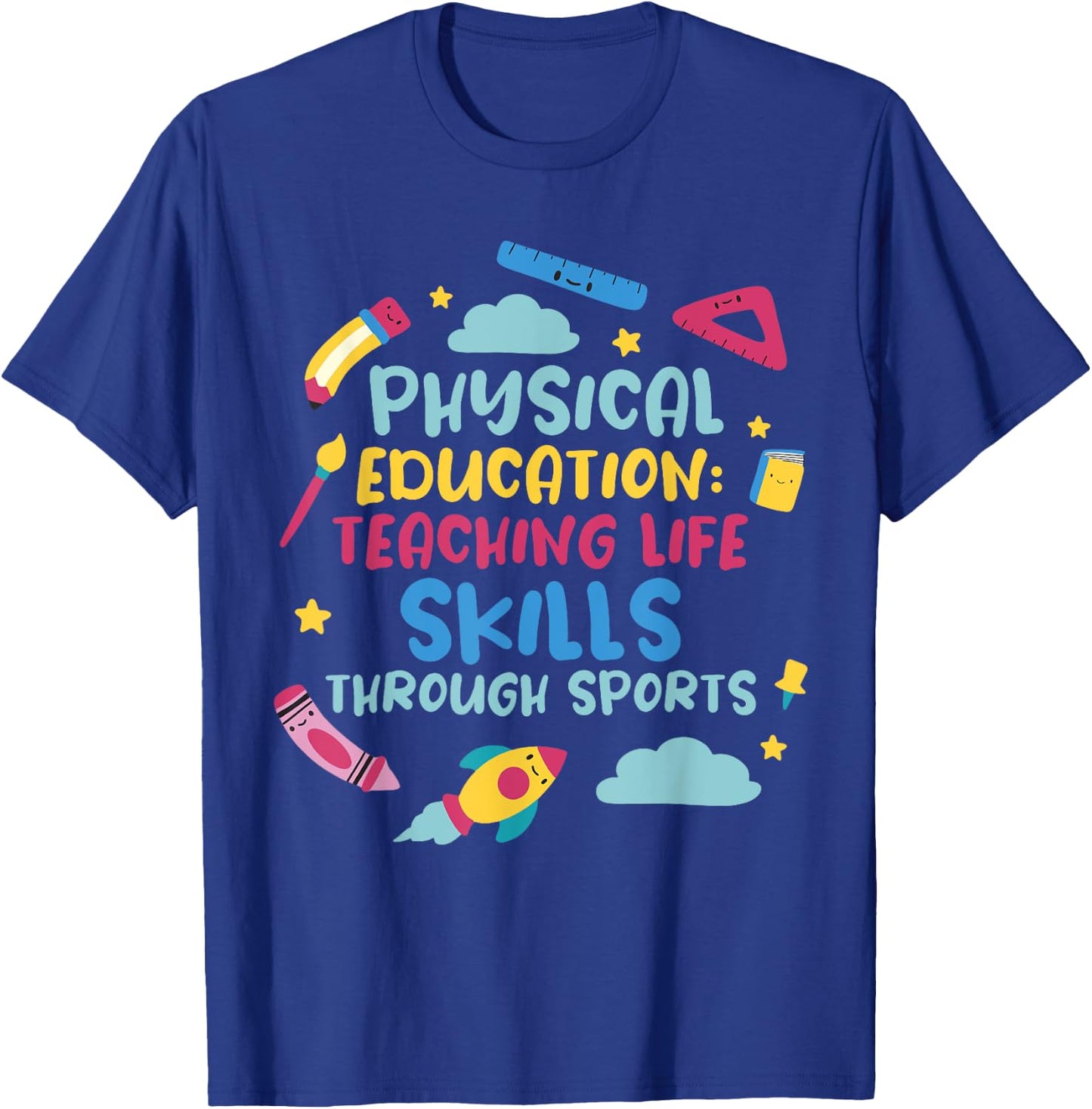 Physical Education: Teaching Life Skills Through Sports T-Shirt - T-Shirt | Royal
