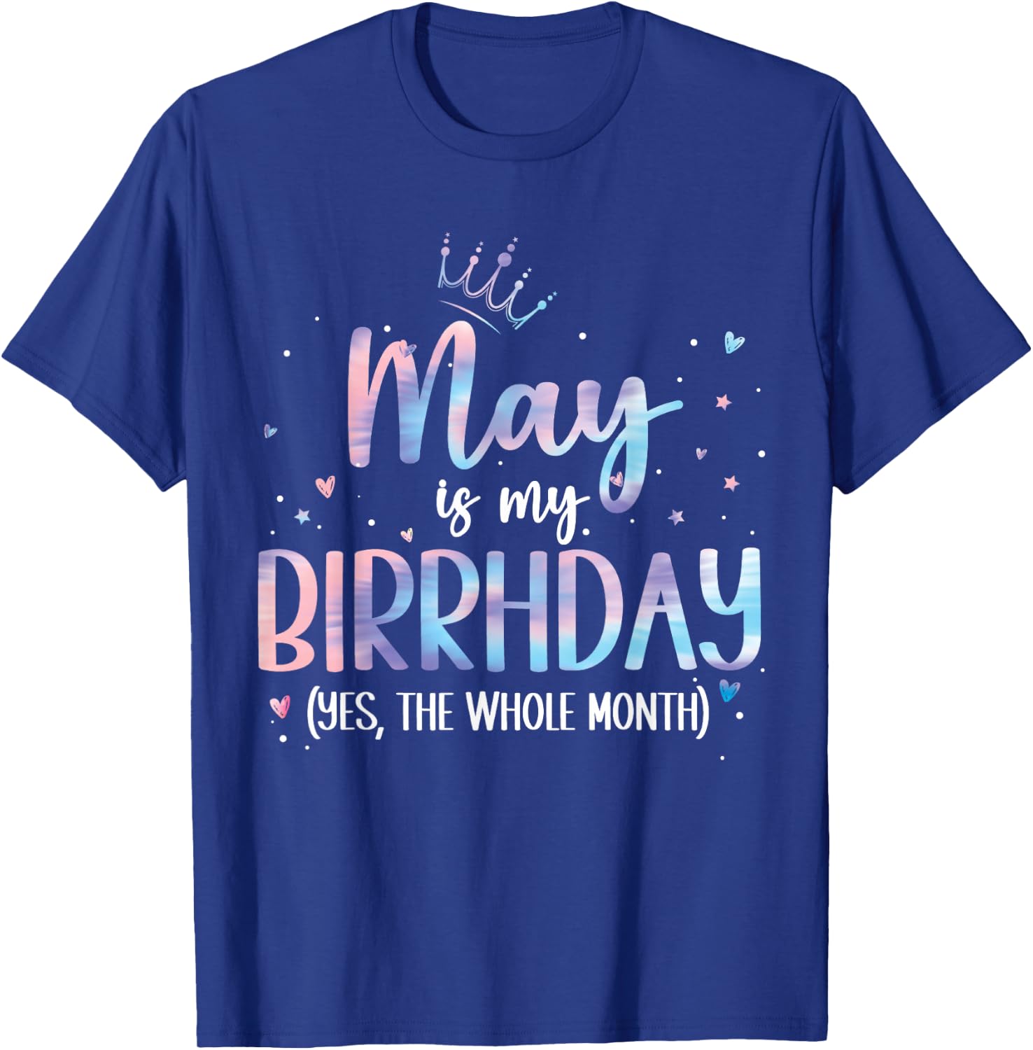 May is My Birthday Yes The Whole Month birthday party T-Shirt - T-Shirt | Royal
