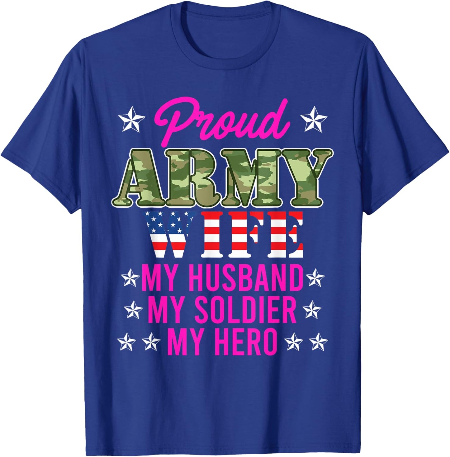 Proud Army Wife My Husband My Soldier Hero USA Military Fan T-Shirt - T-Shirt | Royal