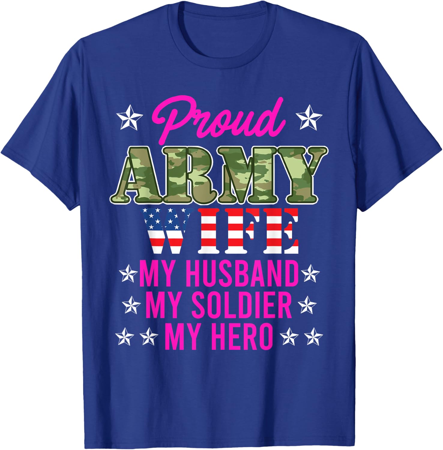 Proud Army Wife My Husband My Soldier Hero USA Military Fan T-Shirt - T-Shirt | Royal