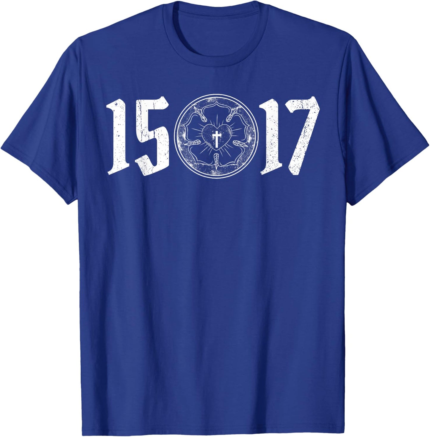 500 Years Of Reformation - Martin Luther Rose 1517- Lutheran T-Shirt - T-Shirt | Royal