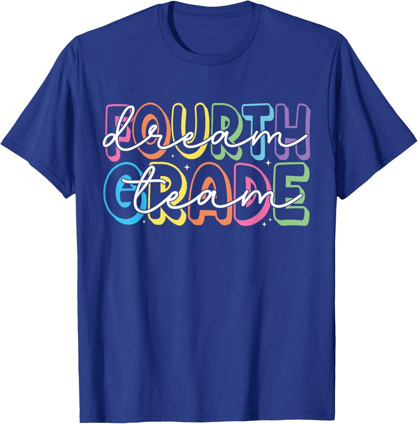 Fourth Grade Dream Team 4th Grade Teacher Back to School Men Women Girls Kids T-Shirt - T-Shirt | Royal