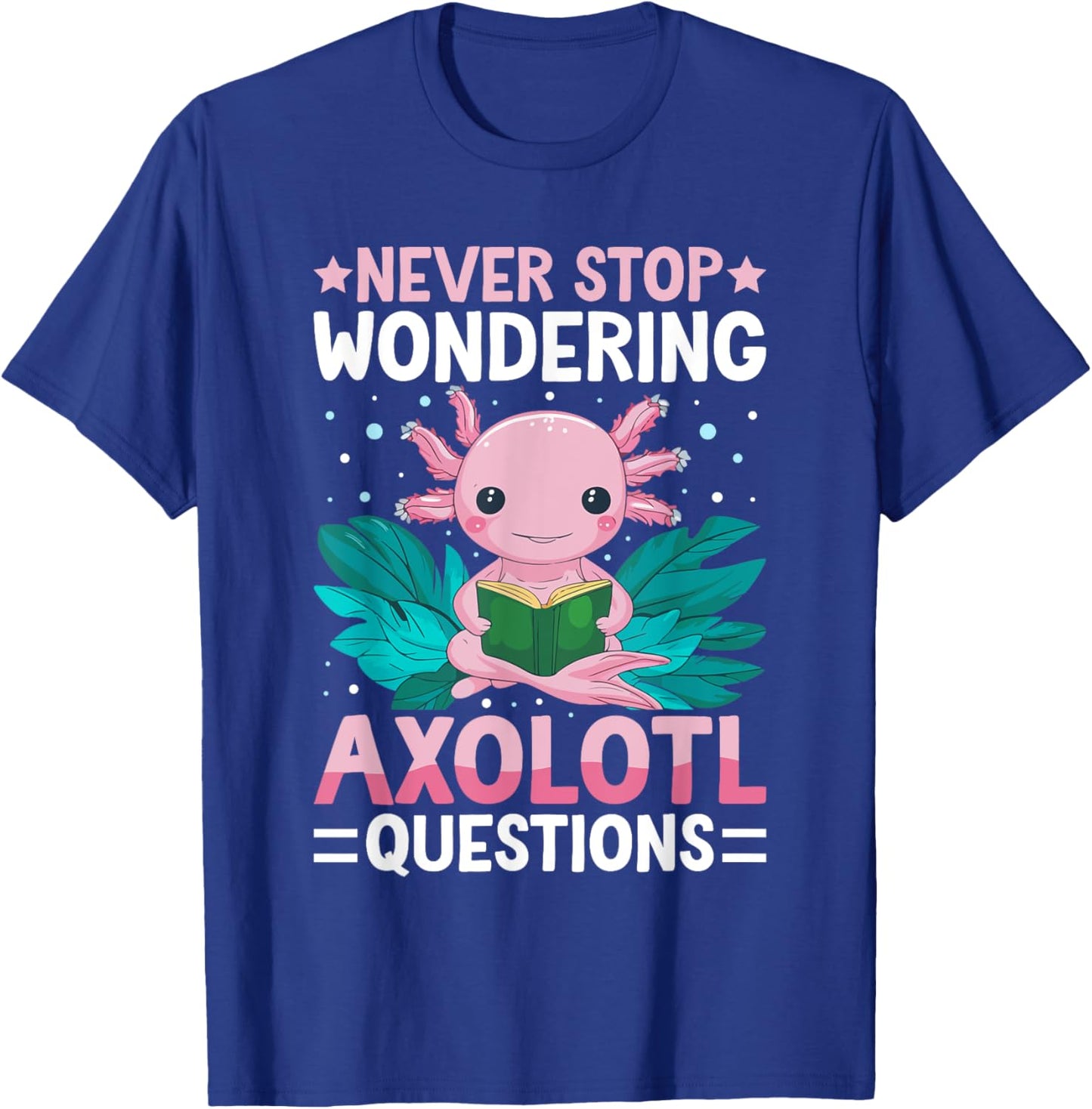I Axolotl Questions Shirt Kids Axolotl Gifts For Boys T-Shirt - T-Shirt | Royal