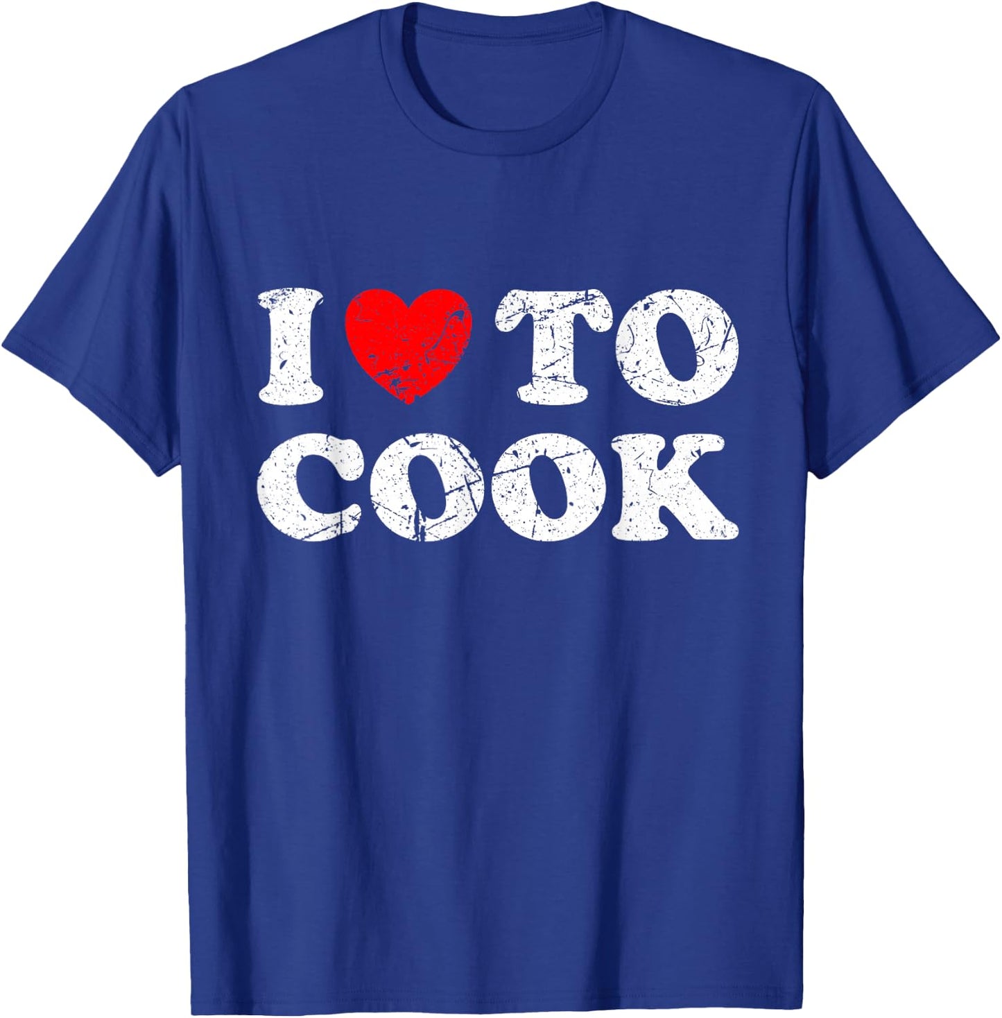Distressed Grunge Worn Out Style I Love To Cook T-Shirt - T-Shirt | Royal