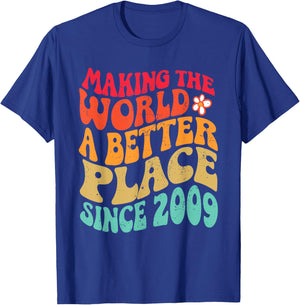 2009 Birthday - Making The World A Better Place Since 2009 T-Shirt - T-Shirt | Royal