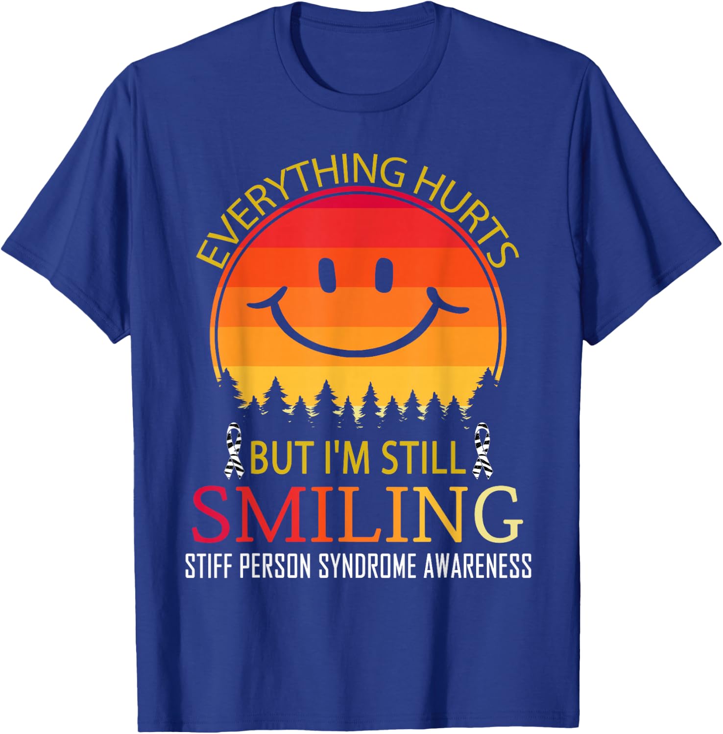 I'm still smiling Stiff person syndrome Awareness, SPS T-Shirt - T-Shirt | Royal