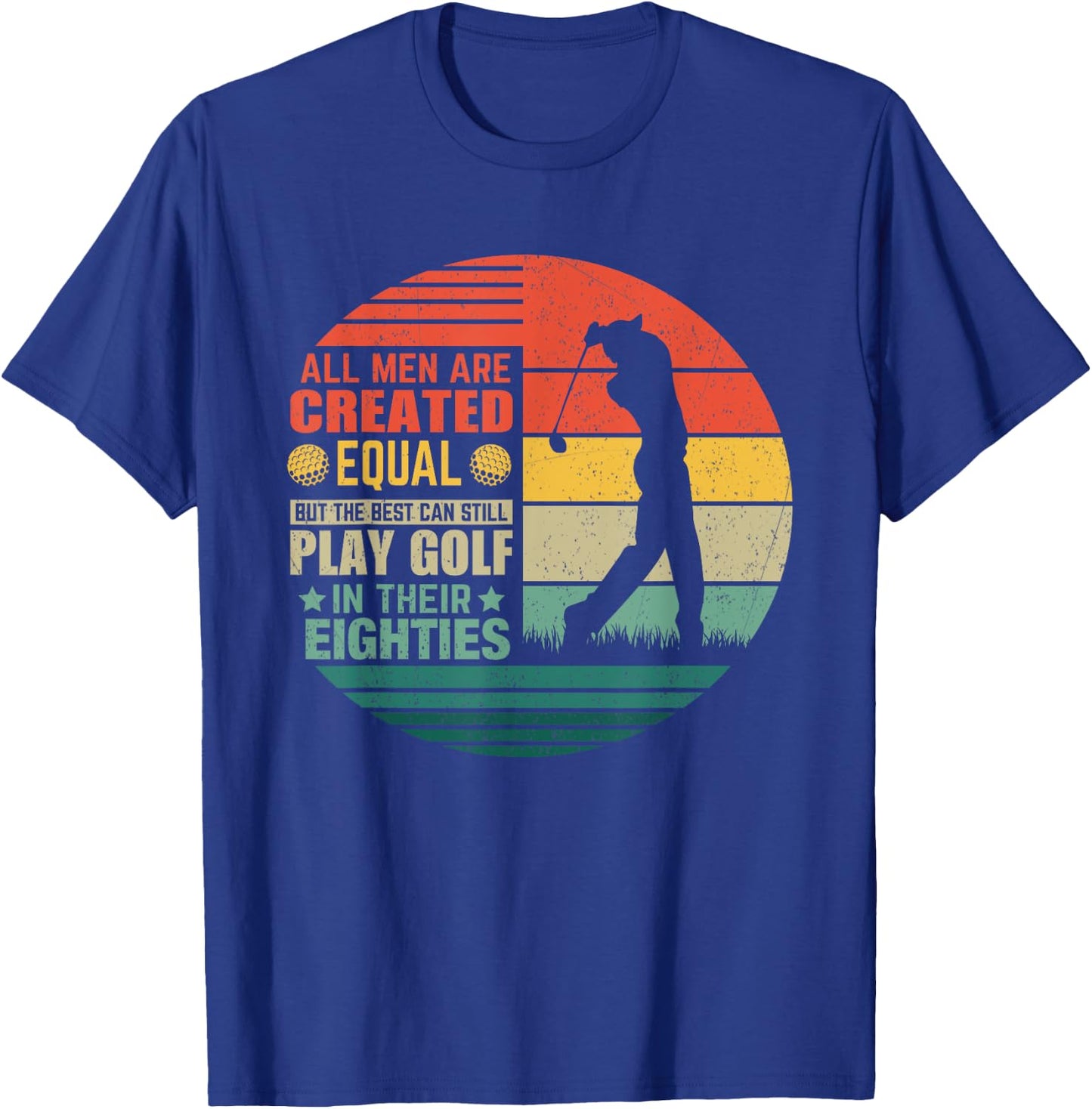 Birthday Golfing - All Men Equal Golf in their Eighties T-Shirt - T-Shirt | Royal