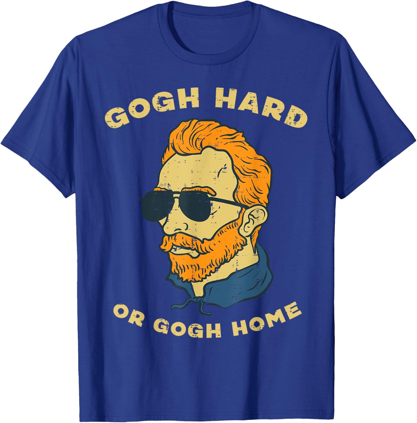 Van Gogh Hard Or Home Funny Sayings Artist Painter Humor Men T-Shirt - T-Shirt | Royal