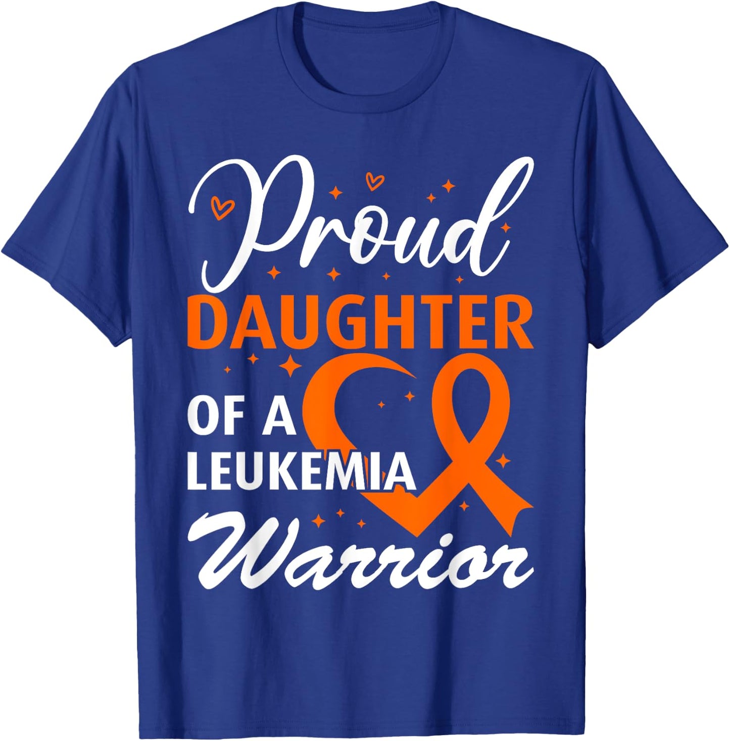Leukemia Awareness Proud Daughter of a Leukemia Warrior T-Shirt - T-Shirt | Royal