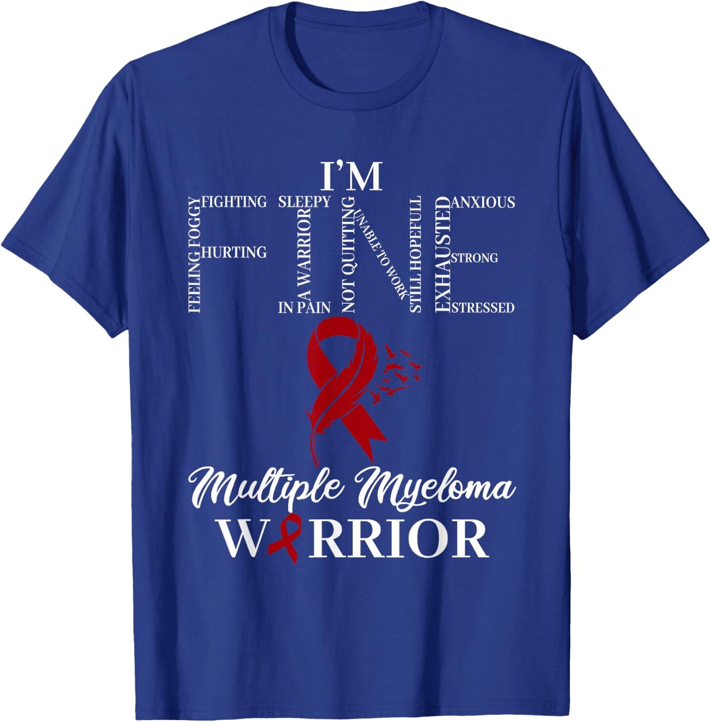 I'm Fine Wear Burgundy For Multiple Myeloma Awareness Month T-Shirt - T-Shirt | Royal