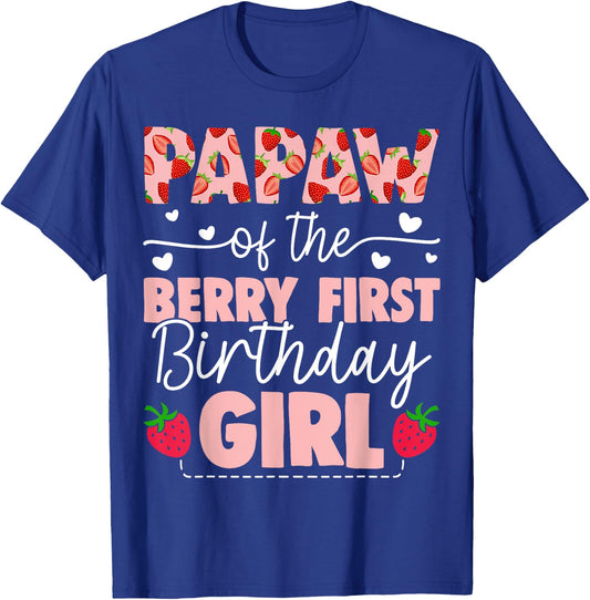 Papaw Of The Berry First Birthday Girl Sweet Strawberry T-Shirt - T-Shirt | Royal