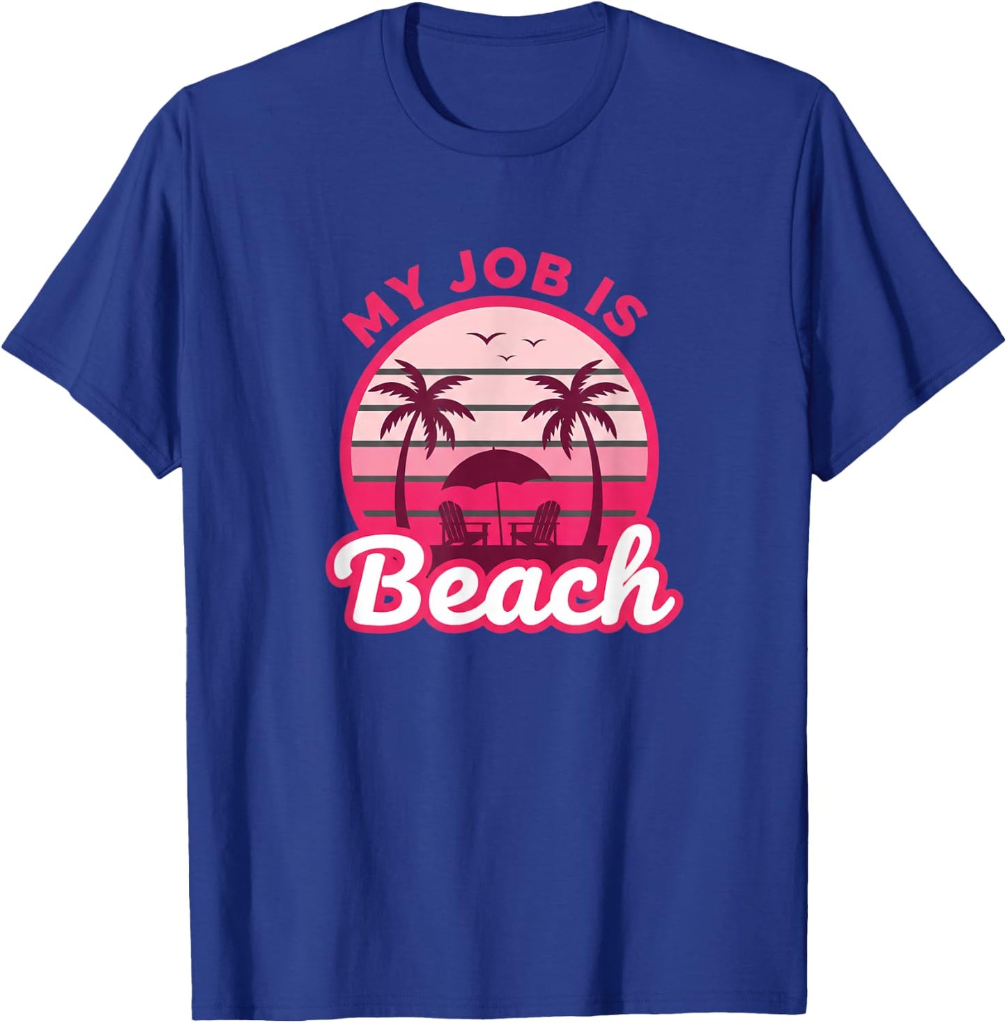 My Job is Beach Retro Palm Tree Sunset Funny Vacation Vibes T-Shirt - T-Shirt | Royal