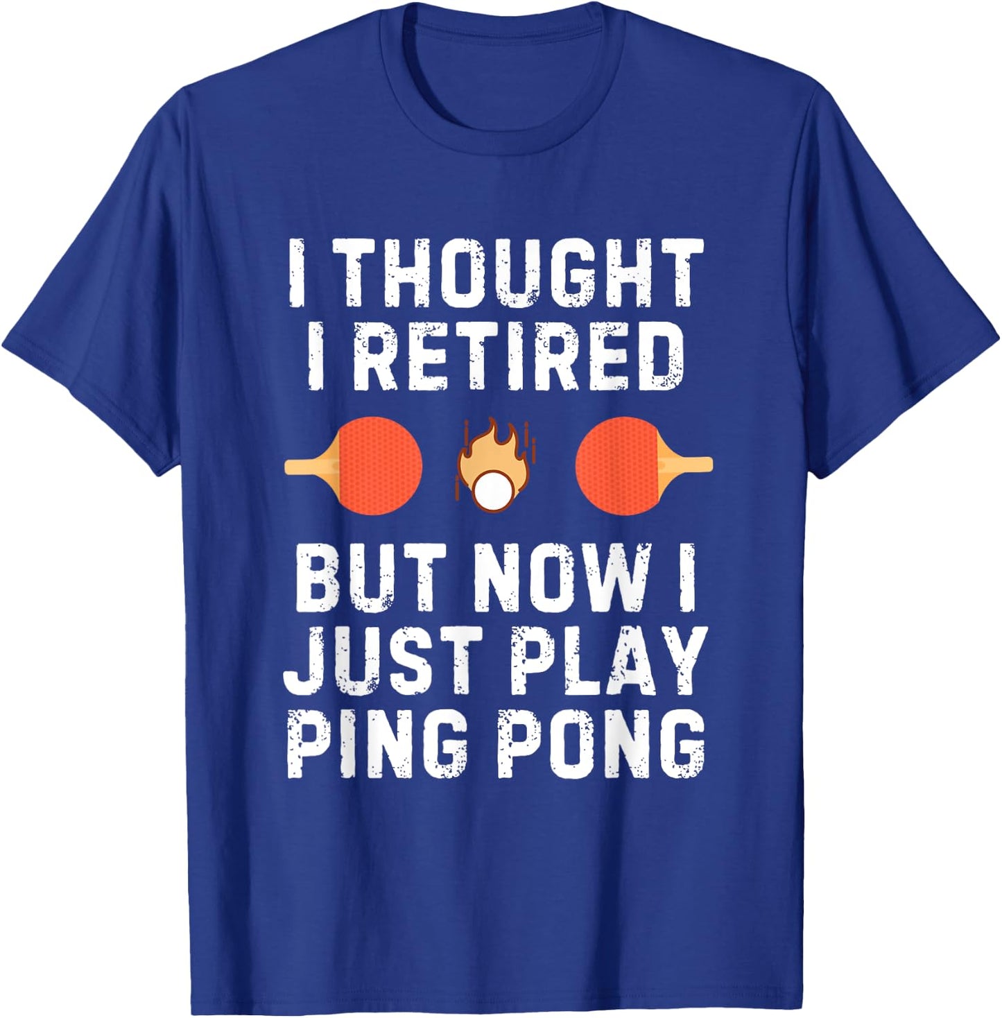 Retired Ping Pong Player Quote for Senior Table Tennis Champ T-Shirt - T-Shirt | Royal