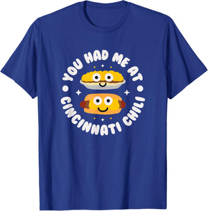 You Had Me At Cincinnati Chili - Cincinnati Chili T-Shirt - T-Shirt | Royal