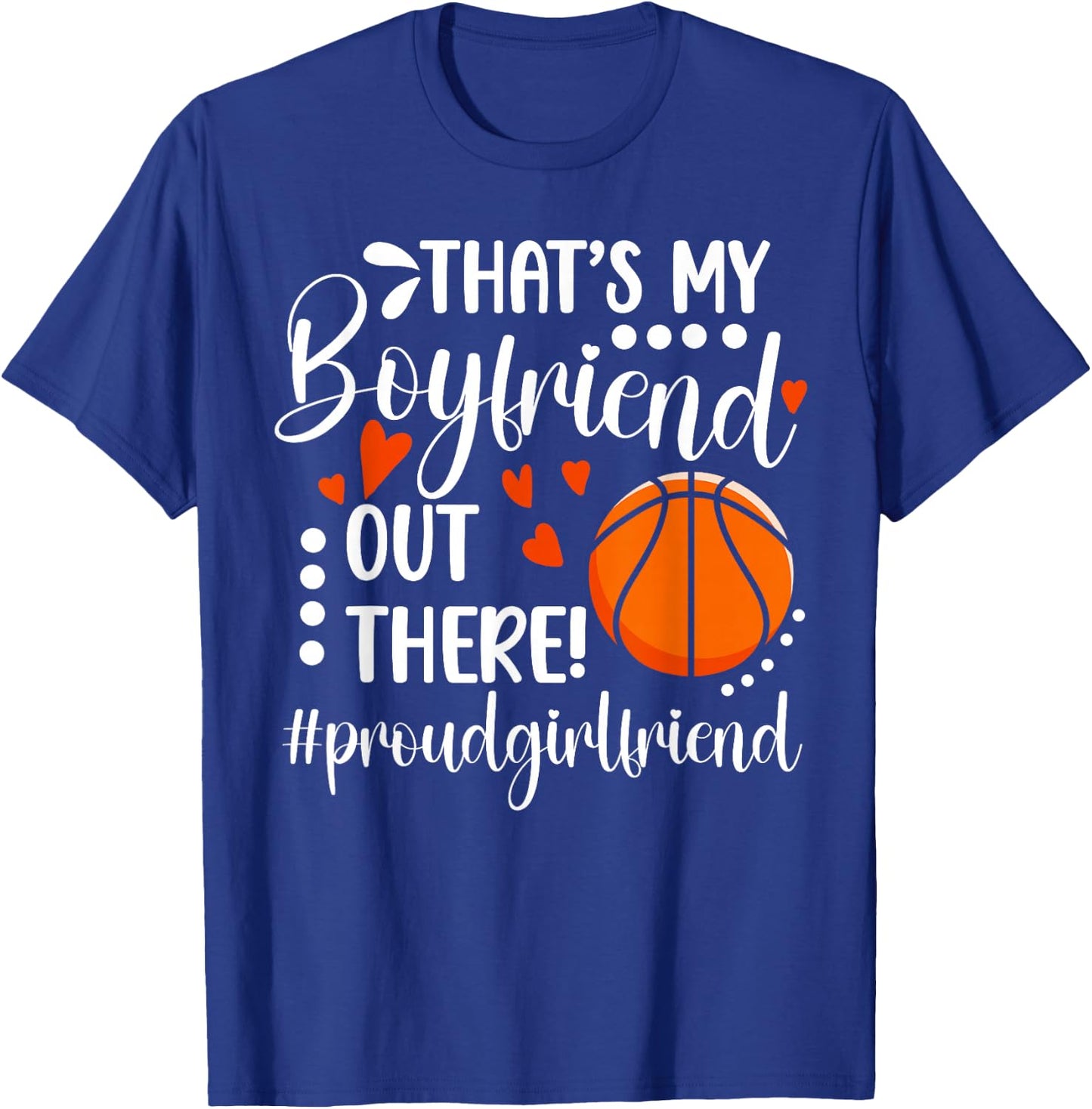 Proud Basketball Girlfriend Of A Basketball Player T-Shirt - T-Shirt | Royal