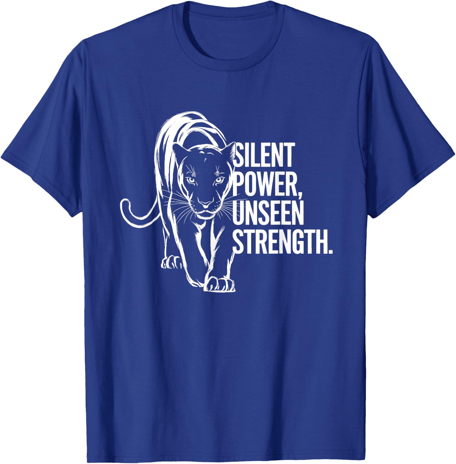 Silent Power Unseen Strength - Panther Design T-Shirt - T-Shirt | Royal