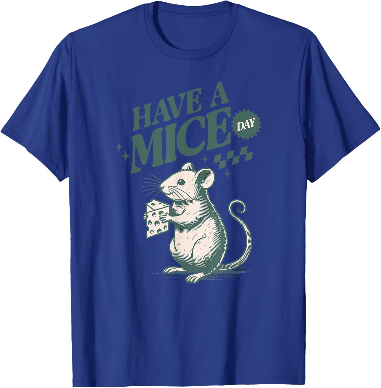 Cute Mouse With Cheese - Have A Mice Day T-Shirt - T-Shirt | Royal