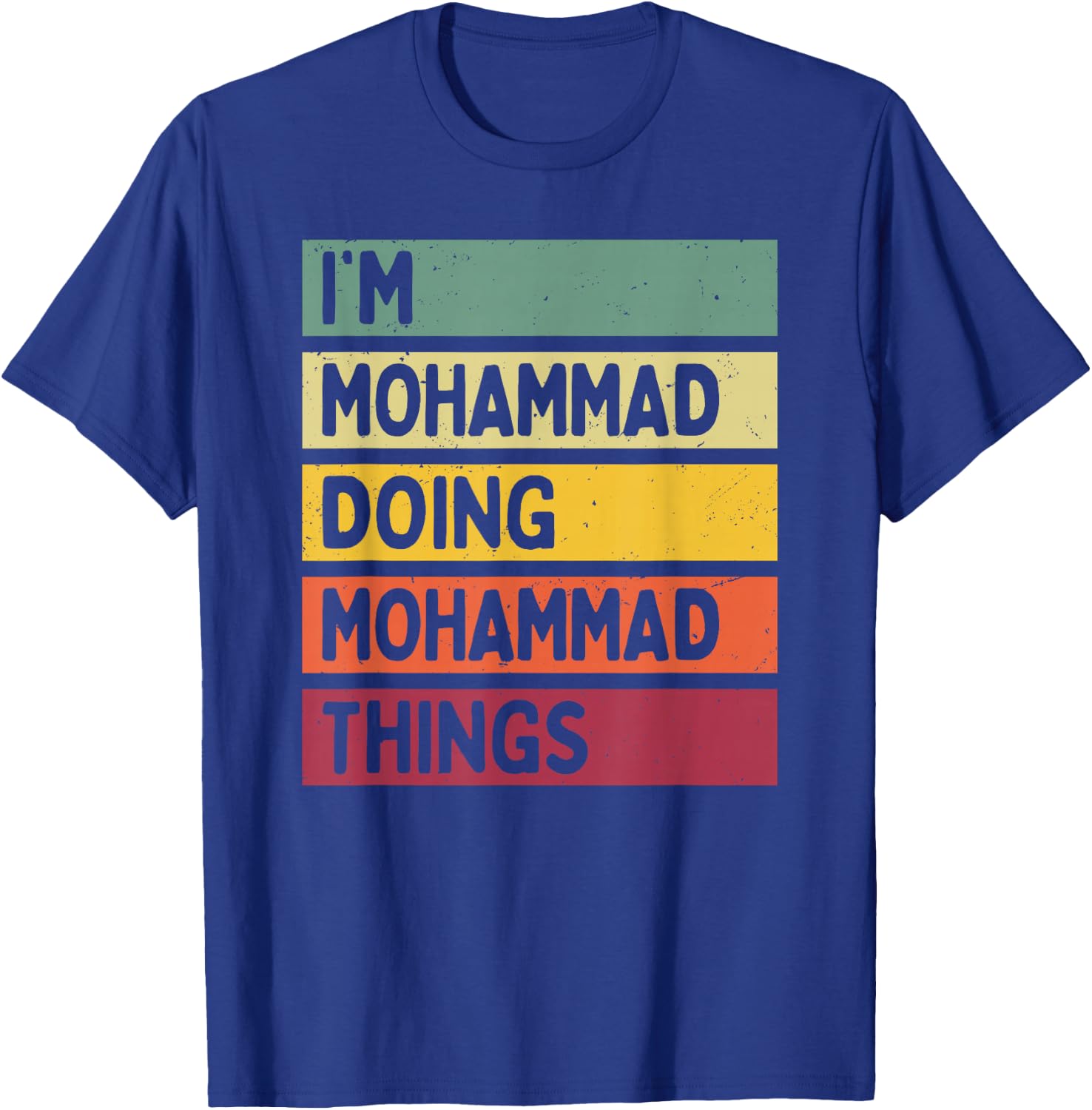 I'm Mohammad Doing Mohammad Things Funny Personalized Quote T-Shirt - T-Shirt | Royal