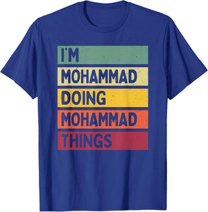 I'm Mohammad Doing Mohammad Things Funny Personalized Quote T-Shirt - T-Shirt | Royal