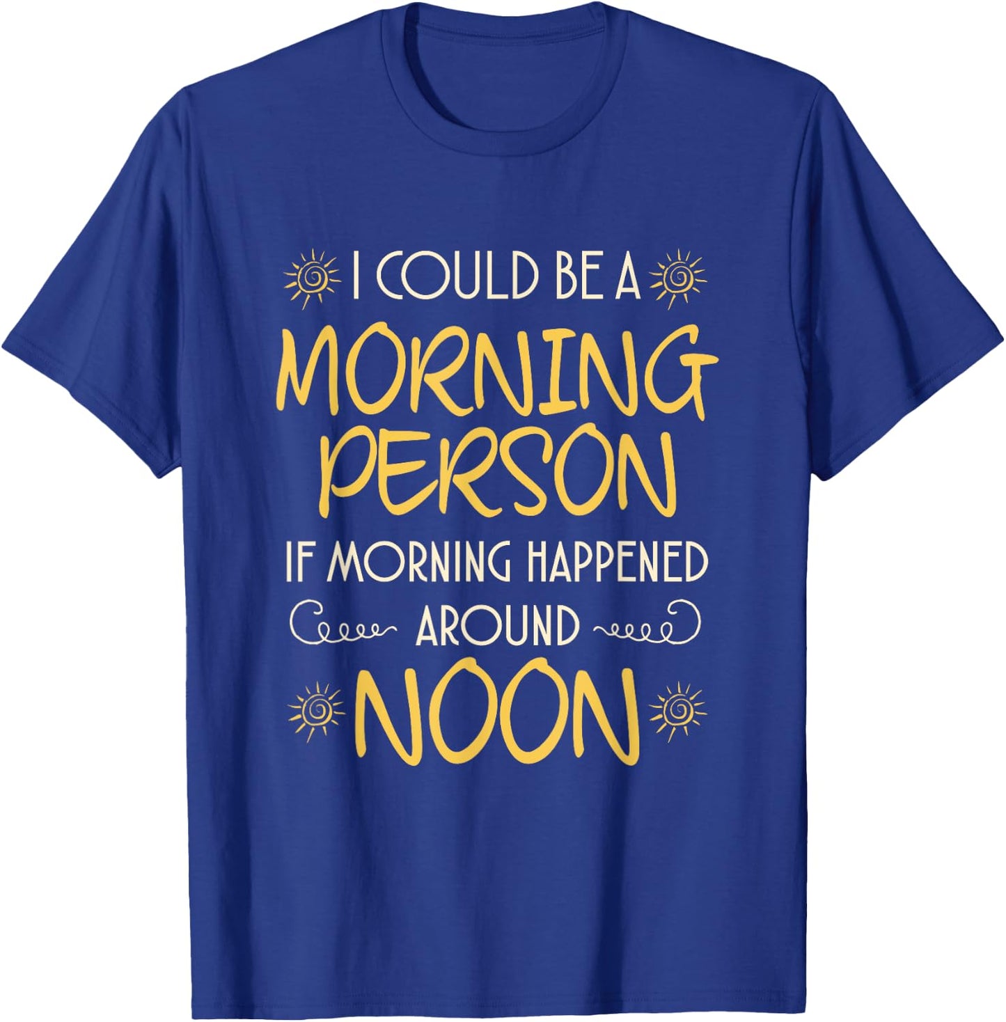 Funny Hate Morning T Shirt Not A Morning Person T Shirt Gift T-Shirt - T-Shirt | Royal