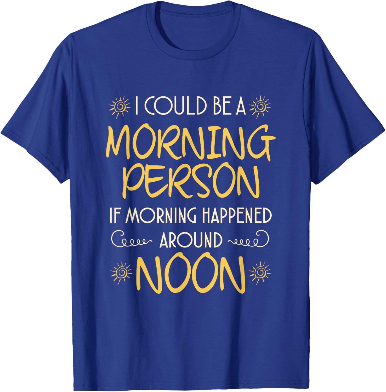 Funny Hate Morning T Shirt Not A Morning Person T Shirt Gift T-Shirt - T-Shirt | Royal