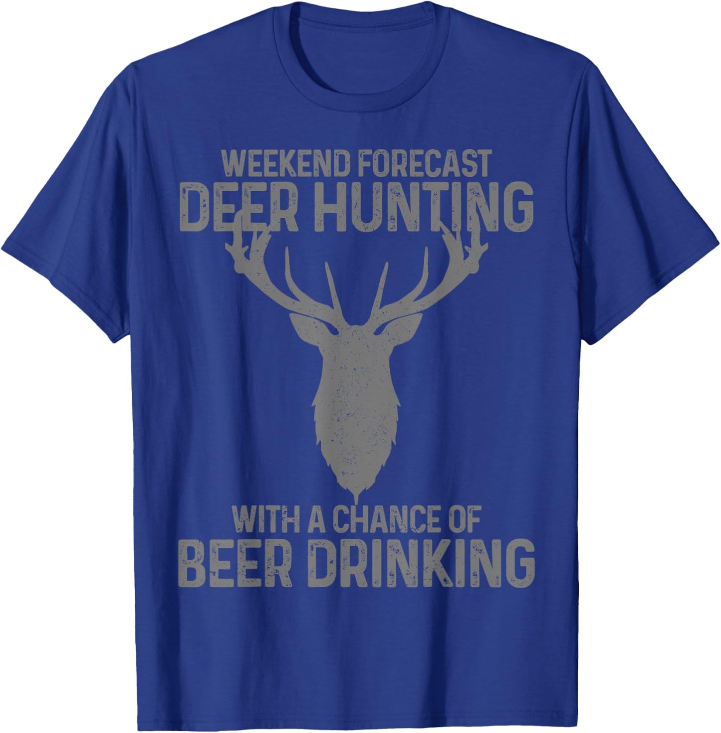 Weekend Forecast Deer Hunting With A Chance Of Beer Drinking T-Shirt - T-Shirt | Royal