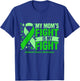 My Mom's Fight Is My Fight Adrenal Cancer Awareness Cure T-Shirt - T-Shirt | Royal