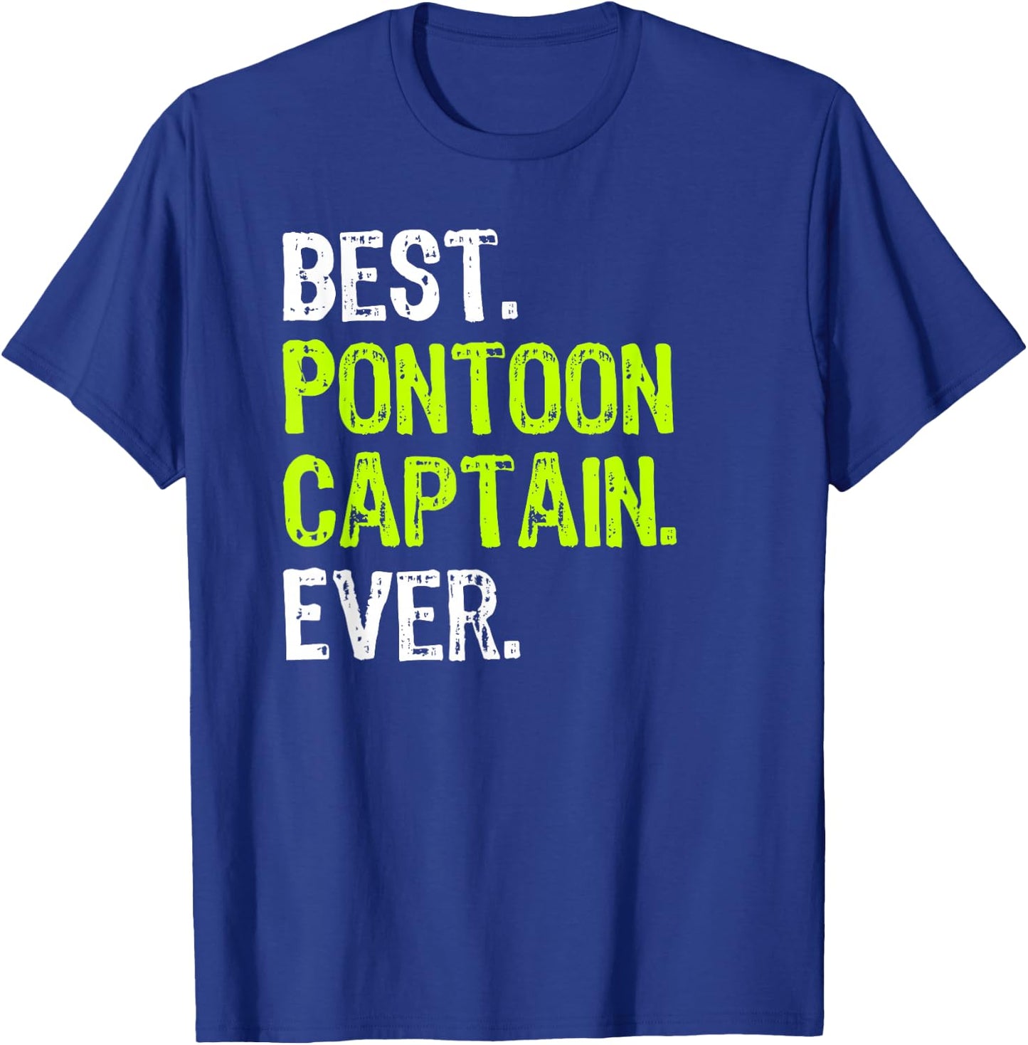 Best Pontoon Captain Ever Pontoon Boat Party T-Shirt - T-Shirt | Royal
