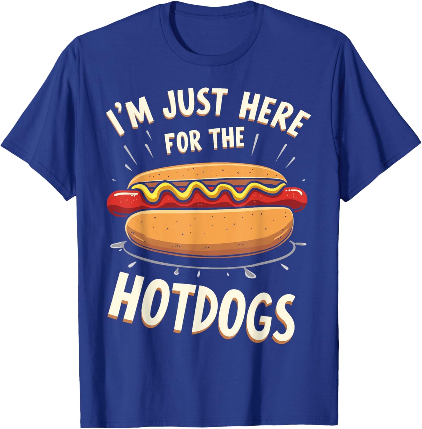 Here For The Hot Dogs Hot Dog Eating Contest Hotdog Party Men Women Girls Kids T-Shirt - T-Shirt | Royal