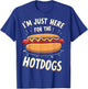 Here For The Hot Dogs Hot Dog Eating Contest Hotdog Party Men Women Girls Kids T-Shirt - T-Shirt | Royal