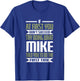 First Name Mike Try Doing What Mike Told You To Do T-Shirt - T-Shirt | Royal