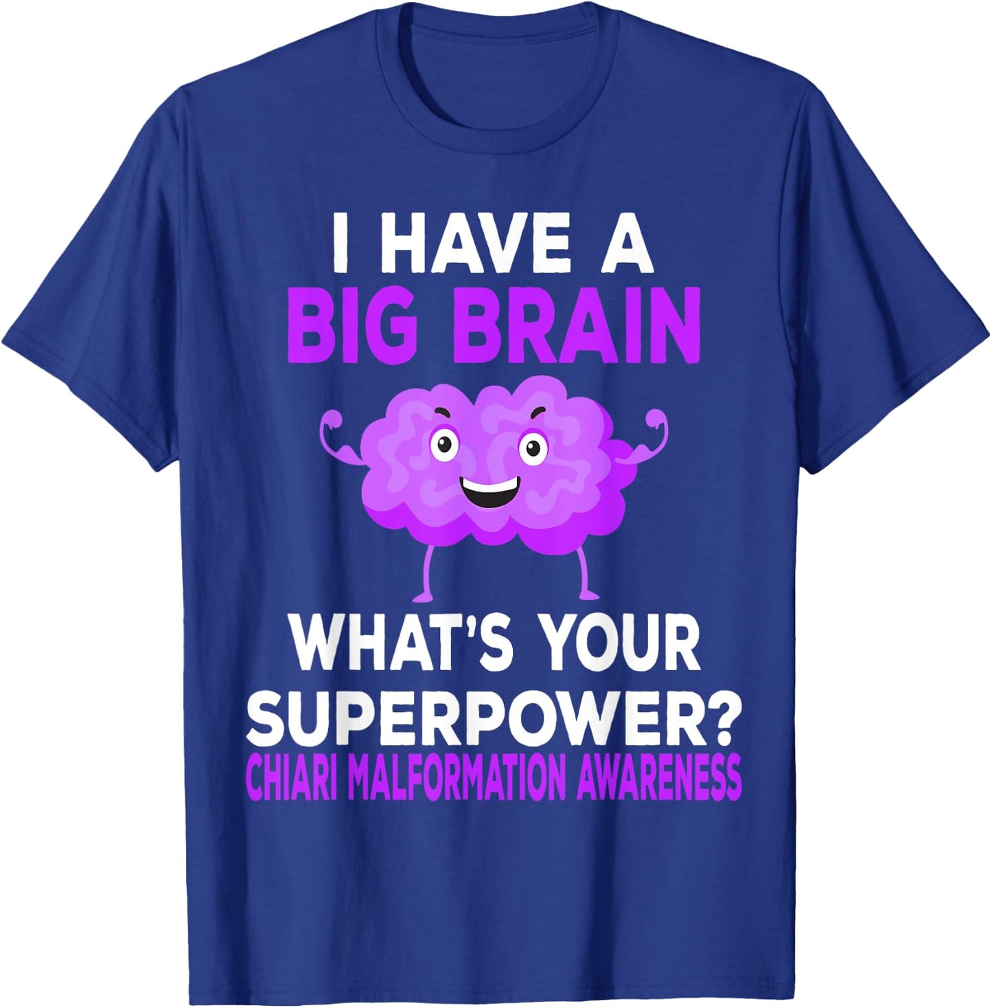 Funny Chiari Malformation Awareness Chiari Malformation T-Shirt - T-Shirt | Royal