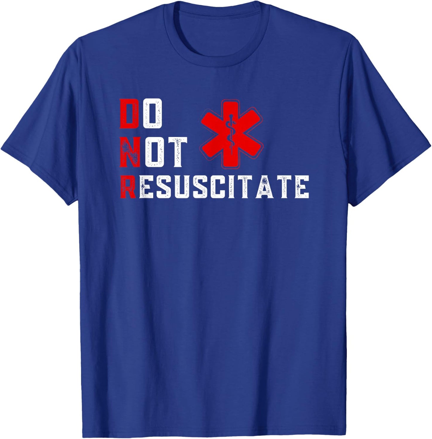 Do Not Resuscitate Signed DNR T-Shirt - T-Shirt | Royal